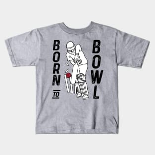 Cricket Player Bowler Born To Bowl Cricket Fan Kids T-Shirt